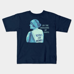 On The Shoulders Of Suffragettes Kids T-Shirt